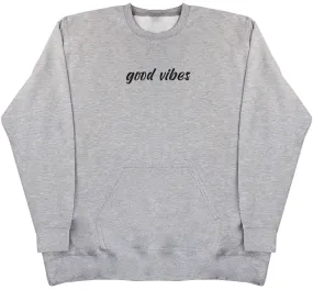 Good Vibes - Huge Oversized Hoodless Hoodie