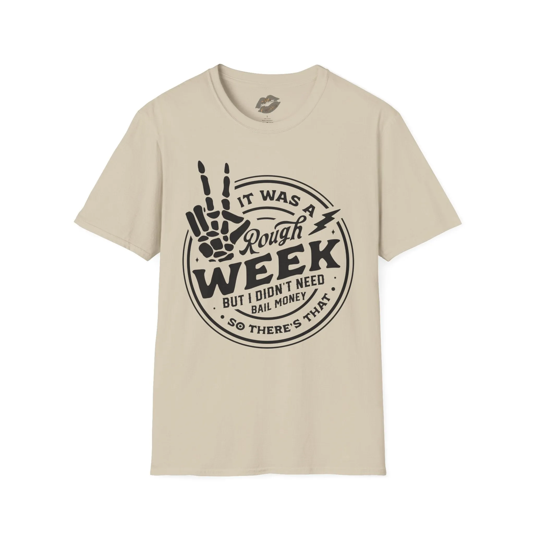 It Was a Rough Week MADE TO ORDER NO REFUNDS, RETURNS, OR EXCHANGES