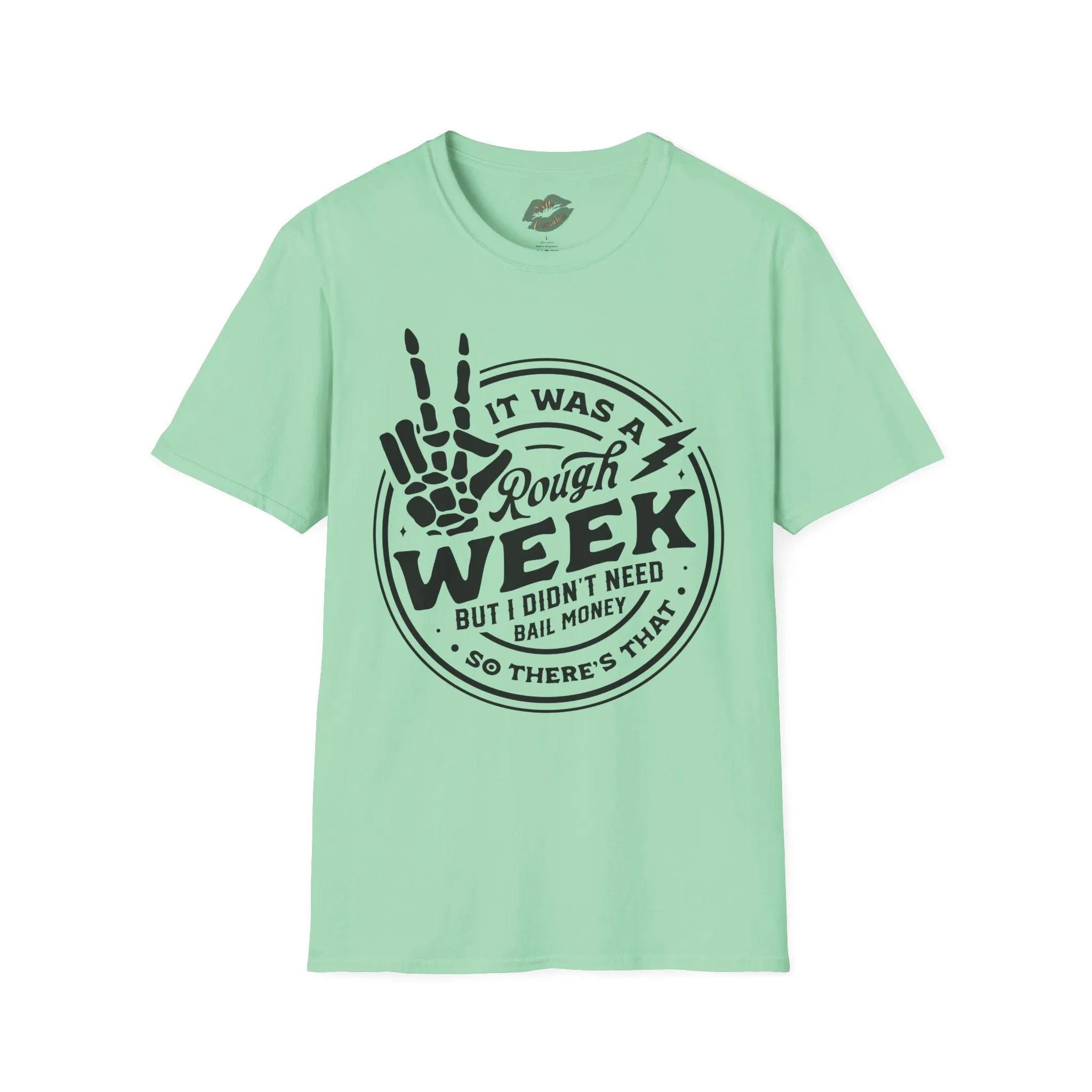 It Was a Rough Week MADE TO ORDER NO REFUNDS, RETURNS, OR EXCHANGES