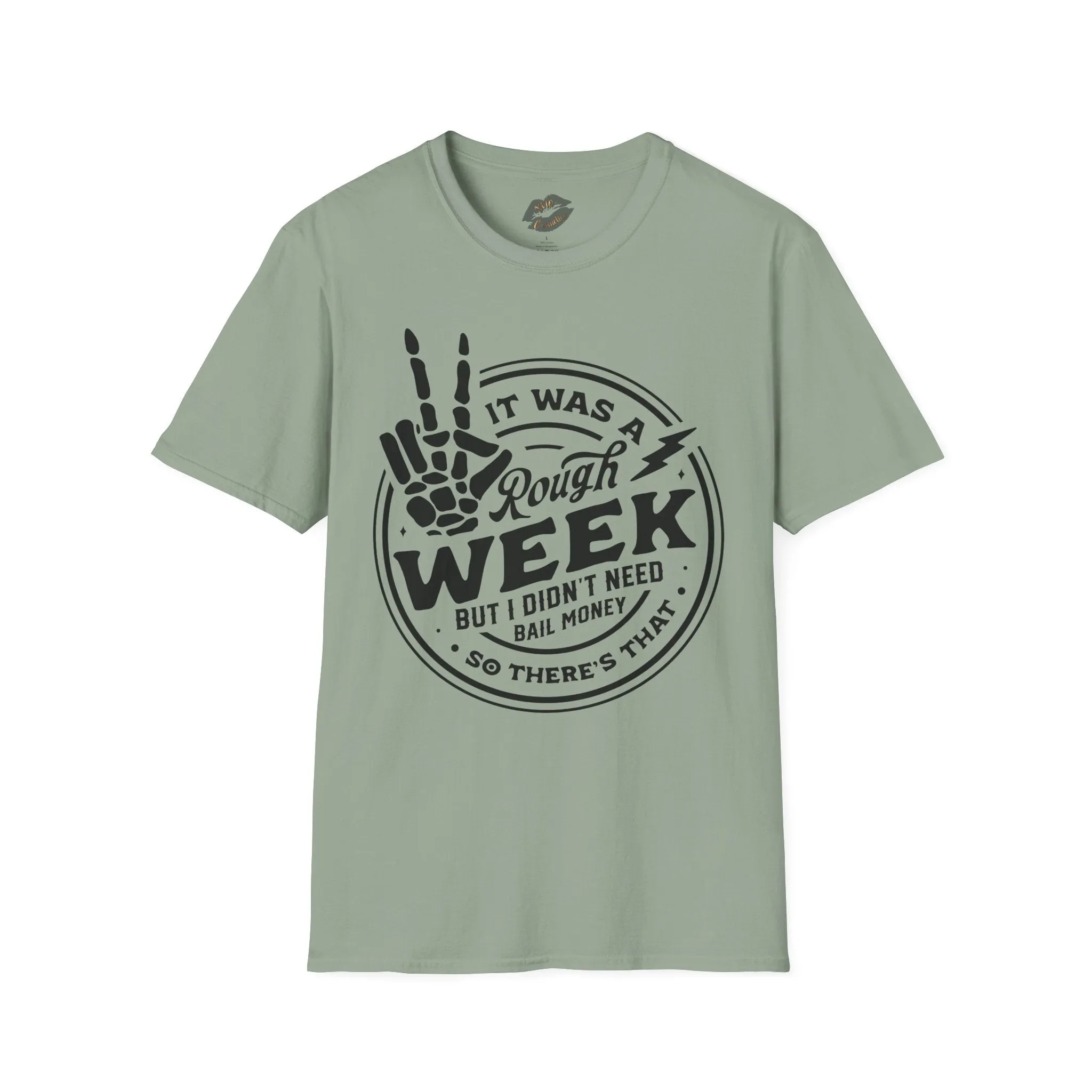 It Was a Rough Week MADE TO ORDER NO REFUNDS, RETURNS, OR EXCHANGES