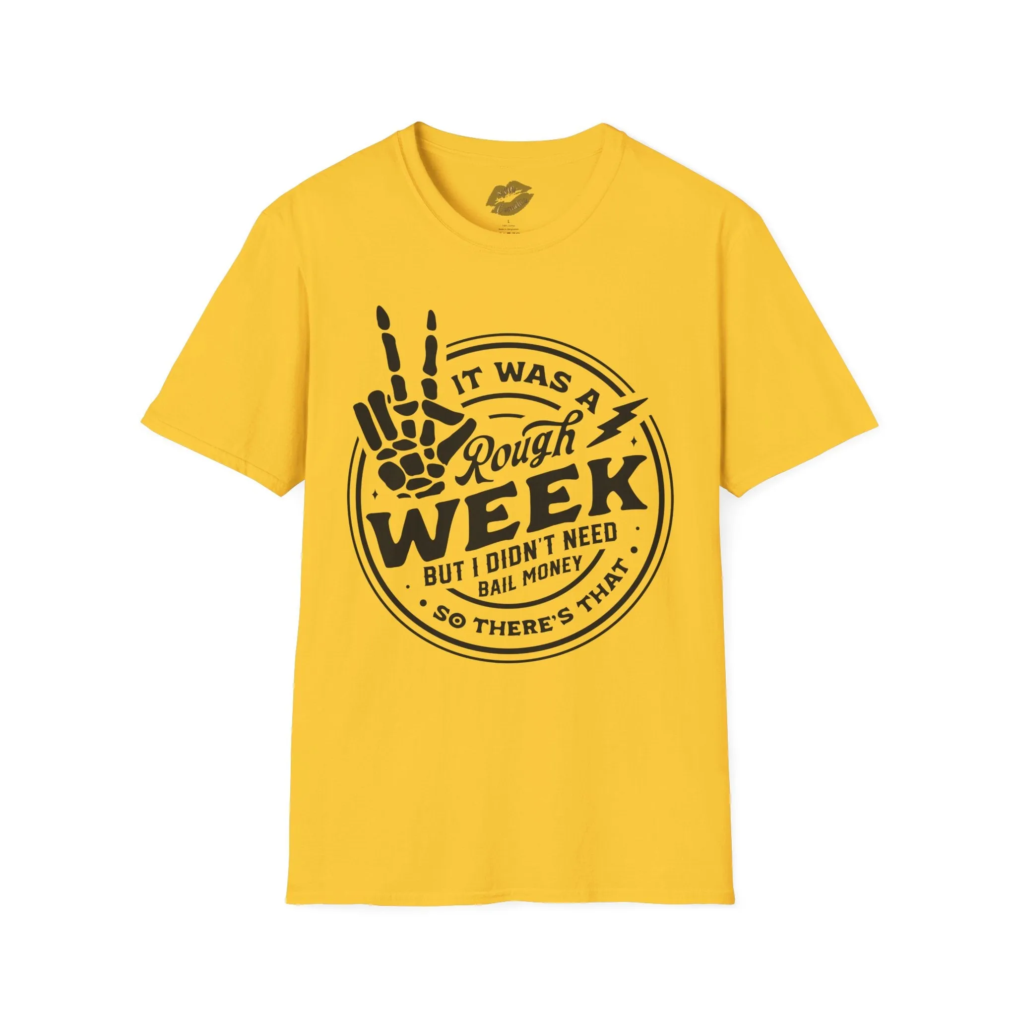 It Was a Rough Week MADE TO ORDER NO REFUNDS, RETURNS, OR EXCHANGES