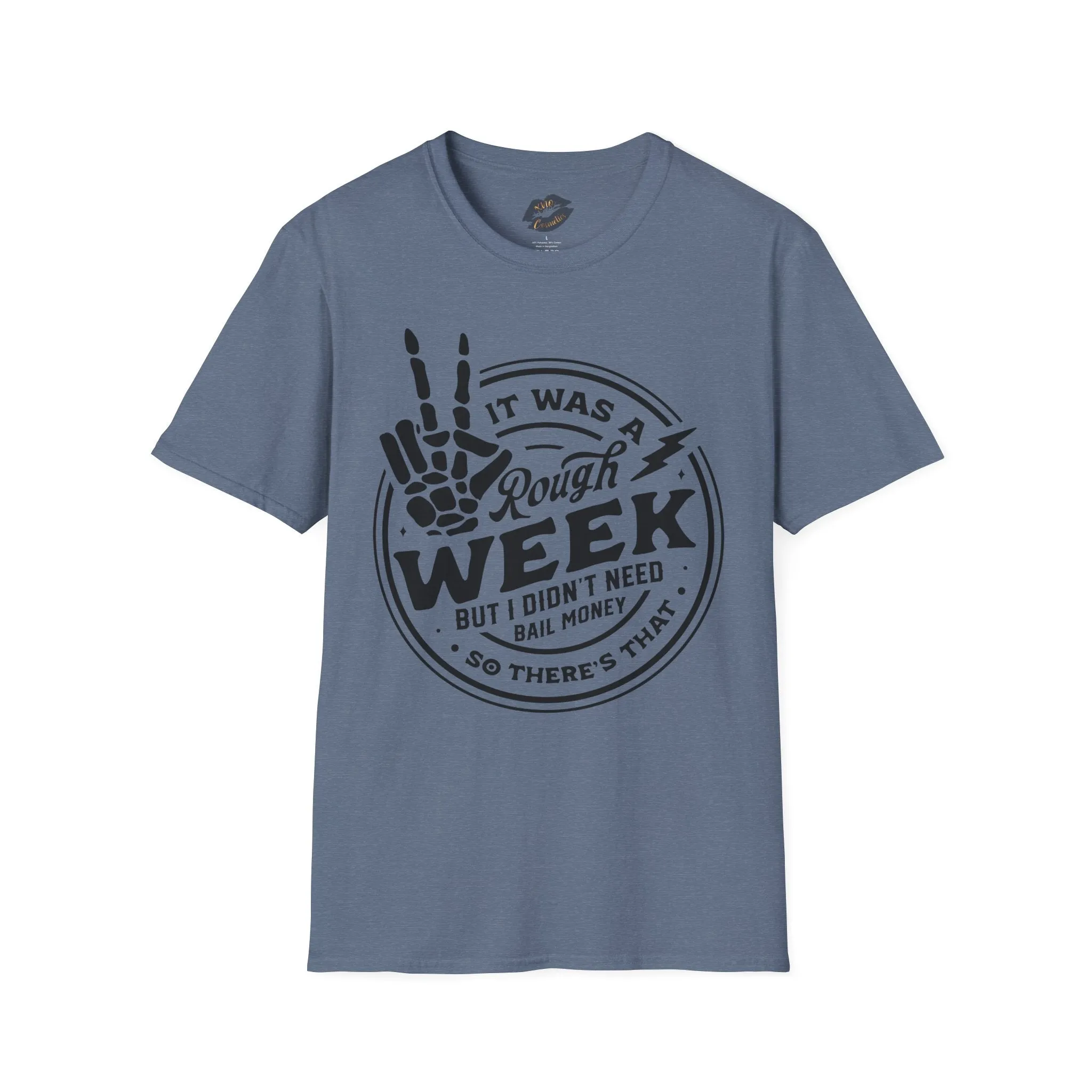 It Was a Rough Week MADE TO ORDER NO REFUNDS, RETURNS, OR EXCHANGES