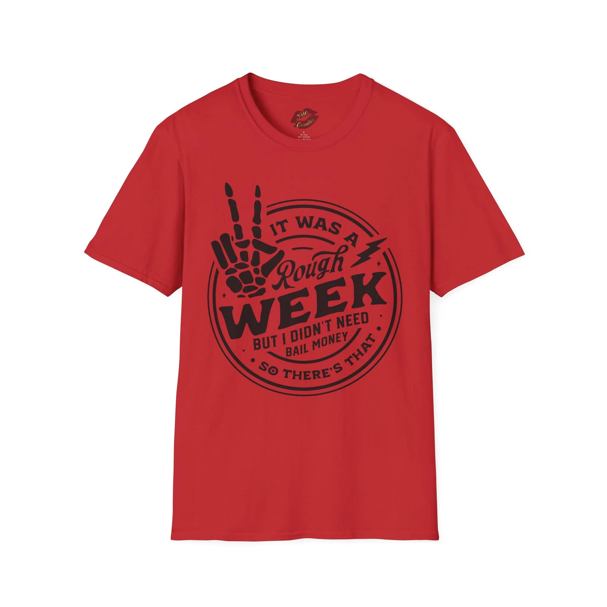 It Was a Rough Week MADE TO ORDER NO REFUNDS, RETURNS, OR EXCHANGES