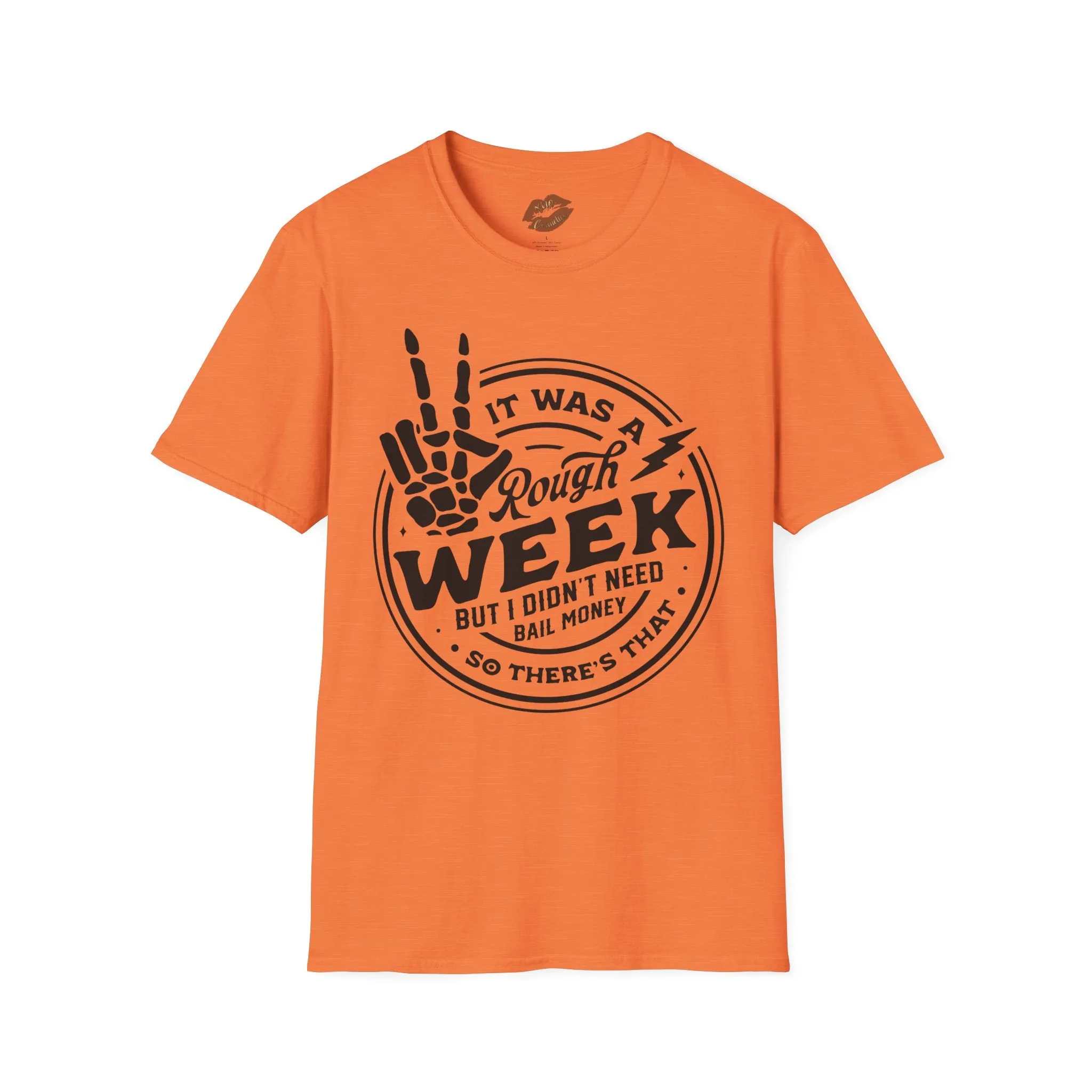 It Was a Rough Week MADE TO ORDER NO REFUNDS, RETURNS, OR EXCHANGES