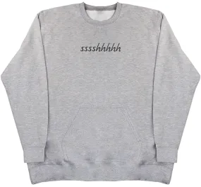 Sssshhhh - Huge Oversized Hoodless Hoodie
